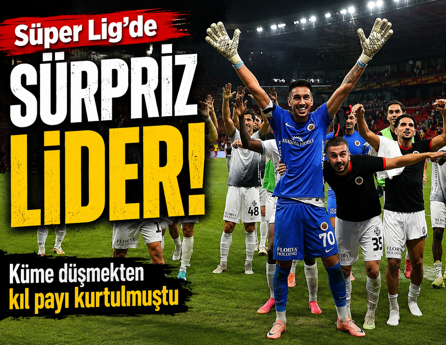 Süper Lig'de sürpriz lider! Küme düşmekten kıl payı kurtulmuştu