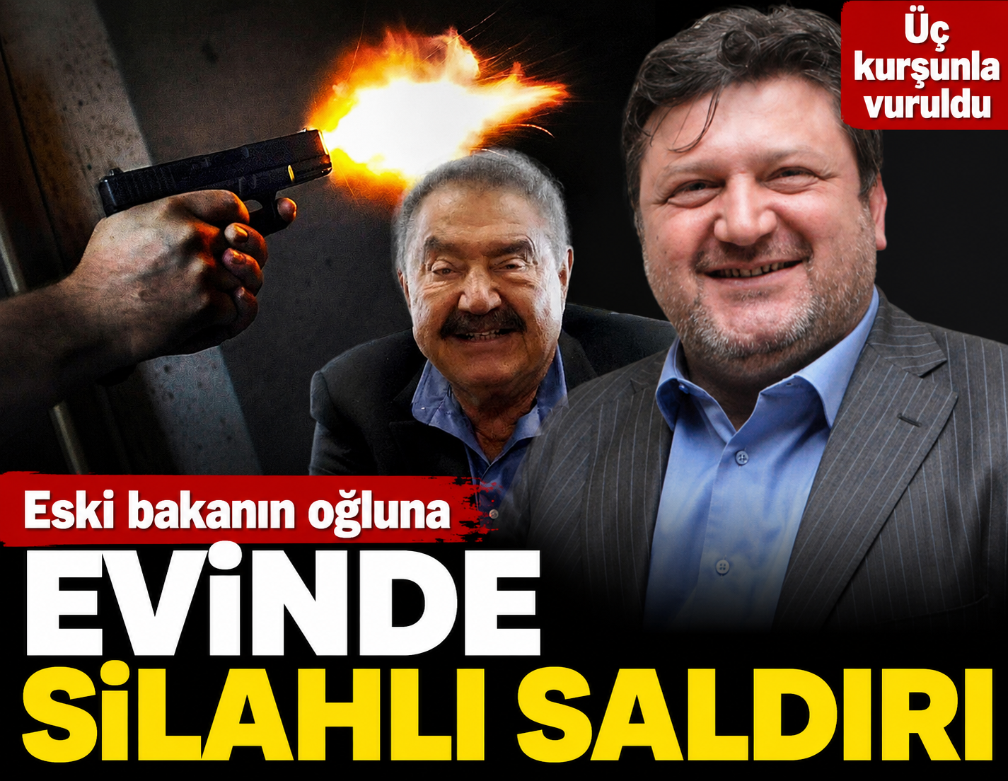 Eski bakanın oğluna evinde silahlı saldırı