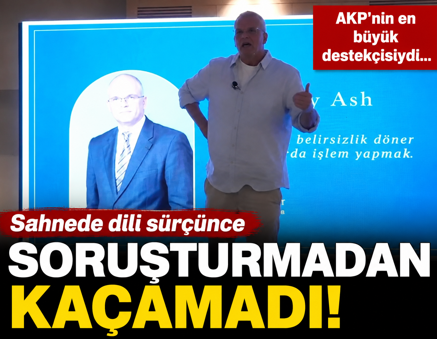 AKP'nin en büyük destekçisiydi... Sahnede dili sürçünce soruşturmadan kaçamadı