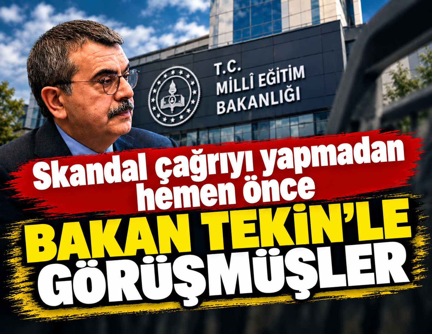 Skandal çağrıdan hemen önce Bakan Tekin'le görüşmüşler