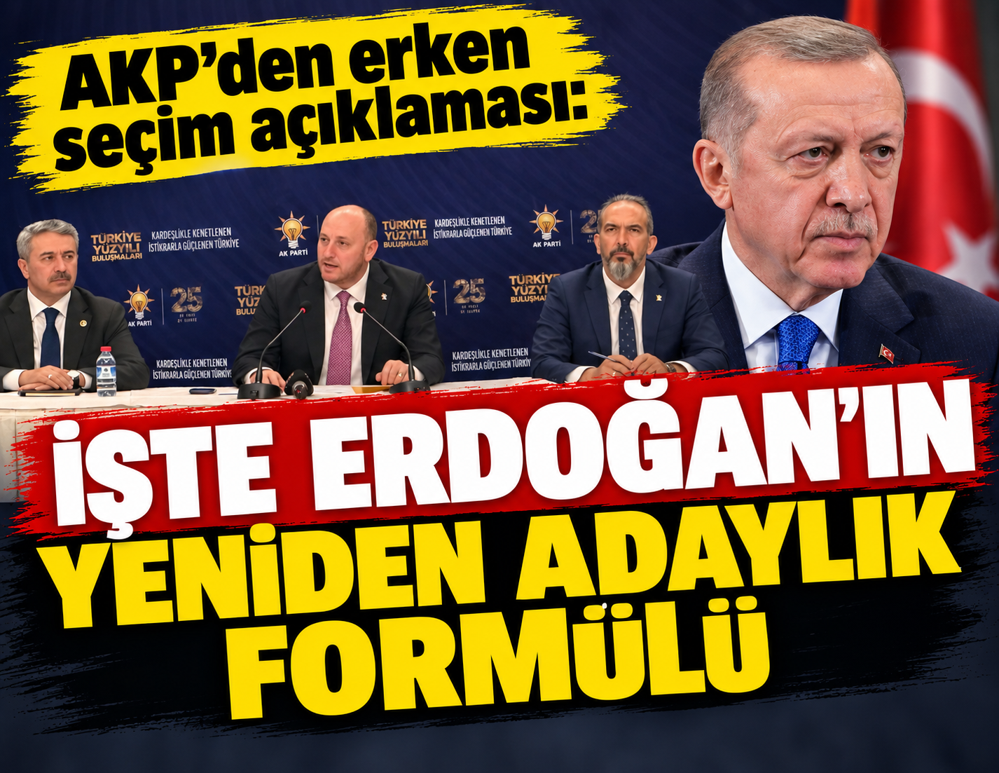 AKP'den 'erken seçim' açıklaması: İşte Erdoğan'ın yeniden adaylık formülü