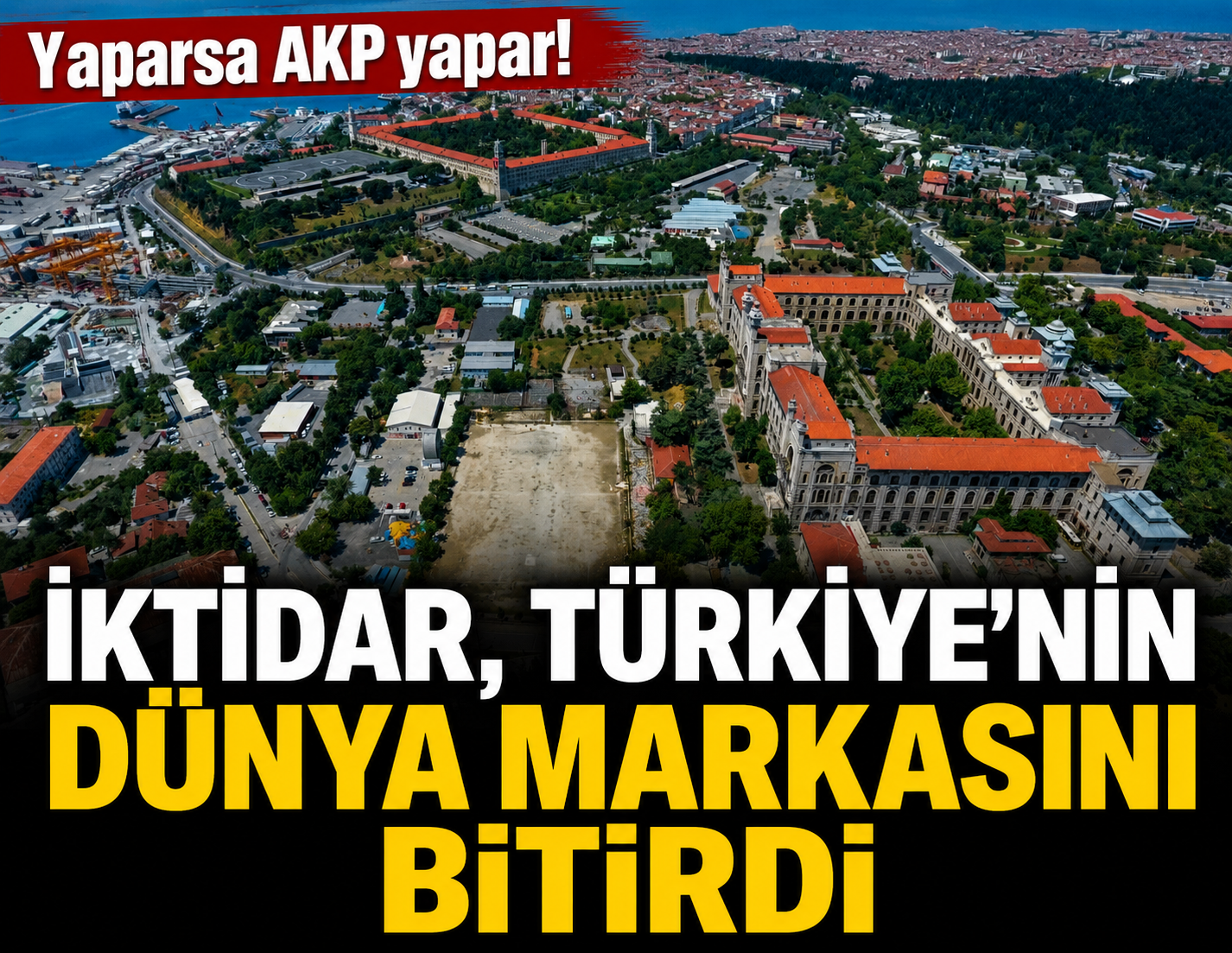 AKP, Türkiye'nin dünya markasını bitirdi!