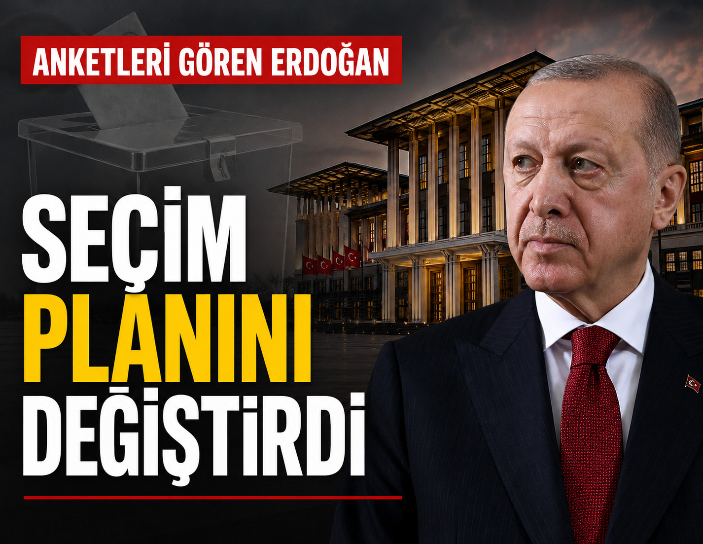 Anketleri gören Erdoğan seçim planını değiştirdi