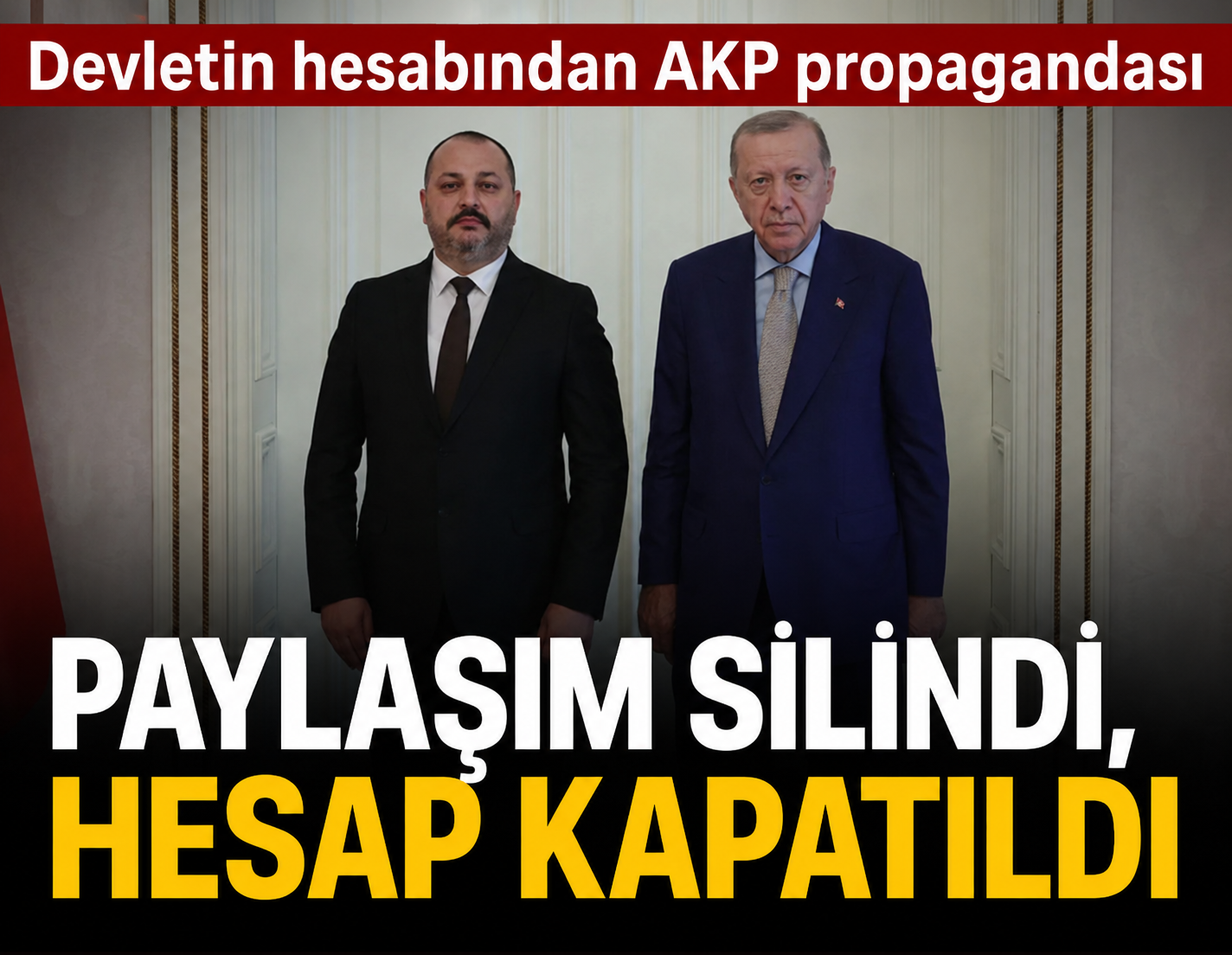 Devletin hesabından AKP propagandası: Paylaşım silindi, hesap kapatıldı