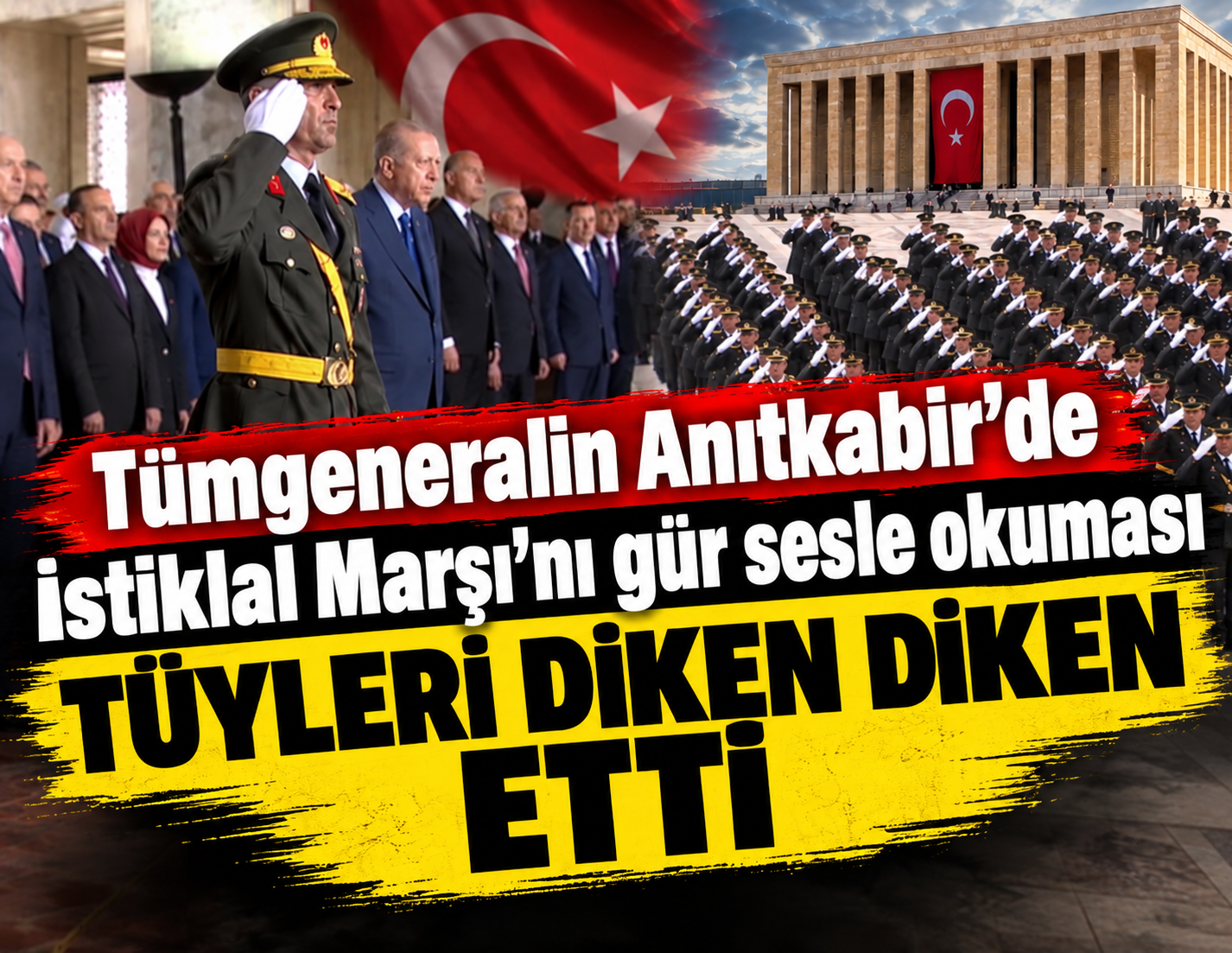 Tümgeneralin Anıtkabir'de İstiklal Marşı'nı gür sesle okuması tüyleri diken diken etti
