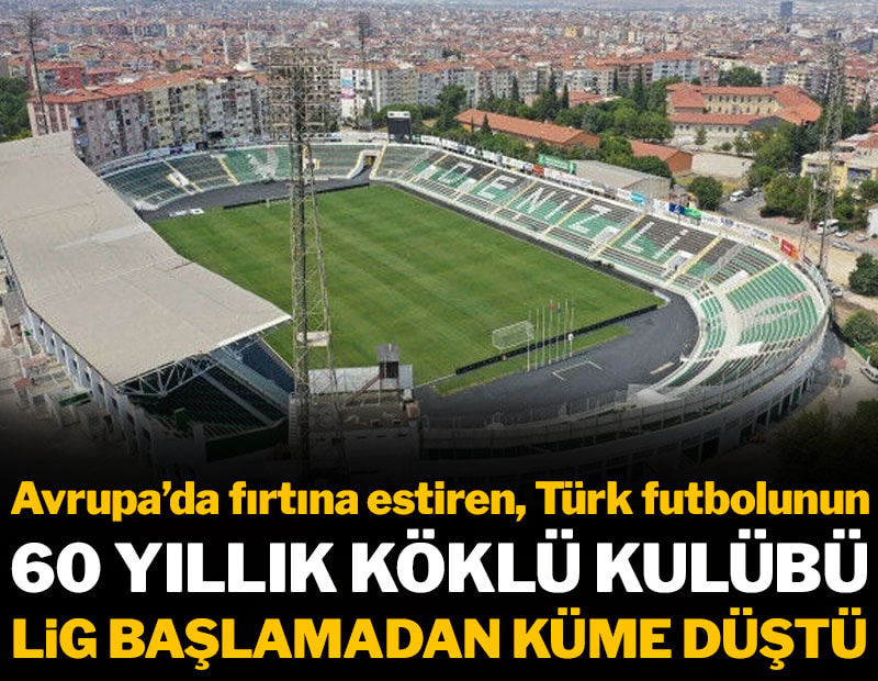 Türk futbolunun 60 yıllık köklü kulübü lig başlamadan küme düşecek