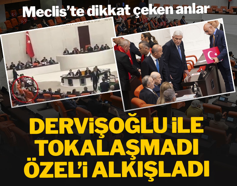 Meclis'te dikkat çeken anlar... Dervişoğlu ile tokalaşmadı, Özel'i alkışladı
