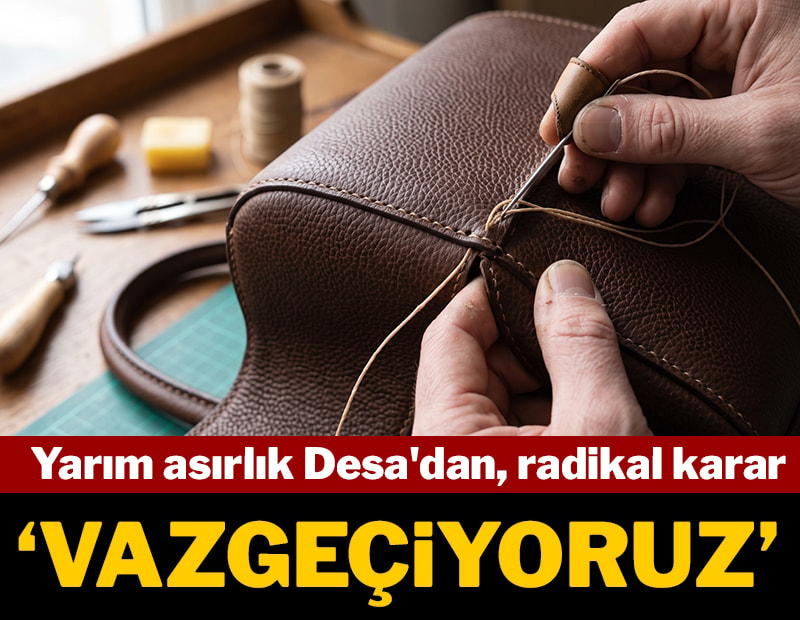 Yarım asırlık Desa'dan, radikal karar: 'Vazgeçiyoruz'