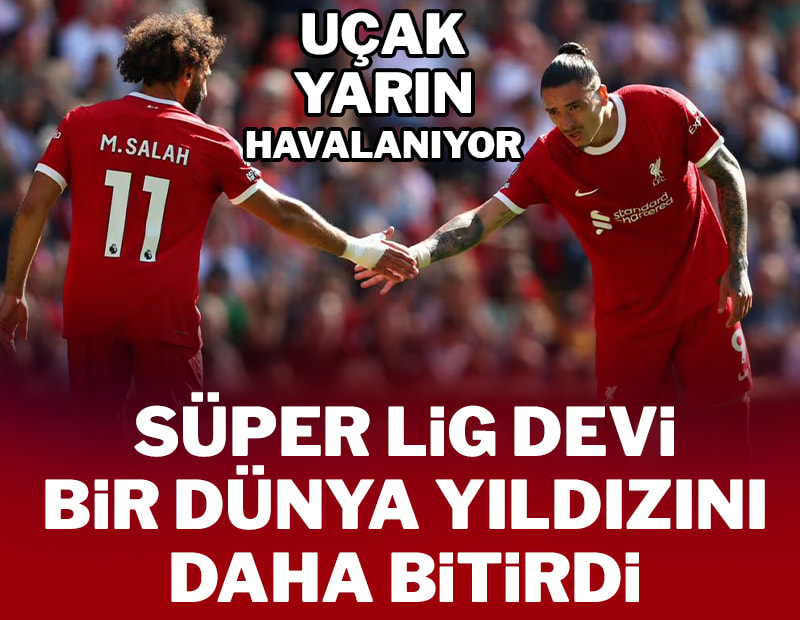 Salah'tan sonra bir dünya yıldızı daha bitti! Yarın Türkiye'ye geliyor