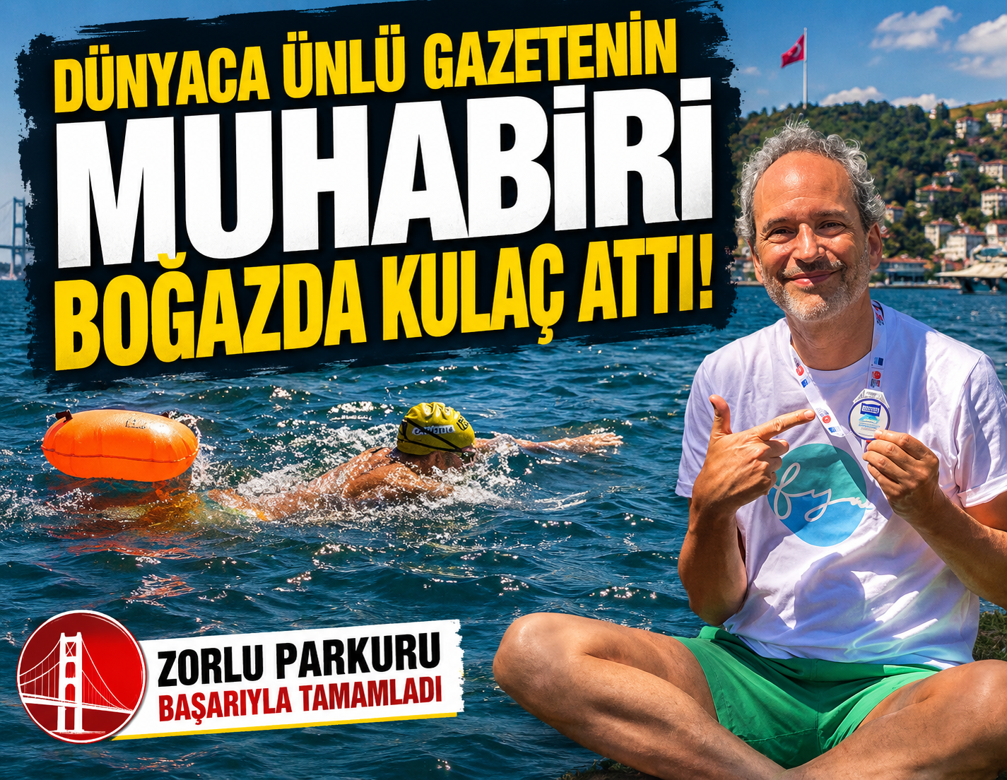Dünyaca ünlü gazetenin muhabiri boğazda kulaç attı: Zorlu parkuru başarıyla tamamladı
