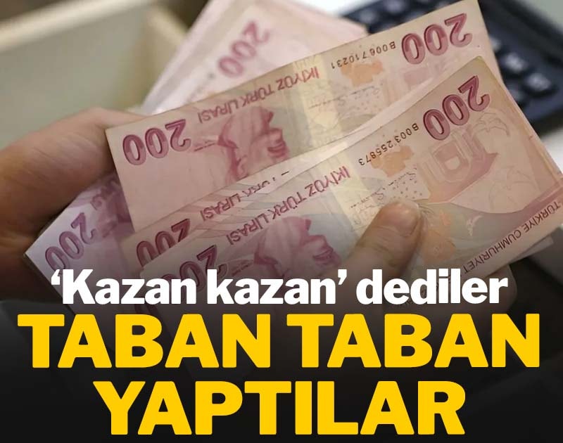'Kazan kazan' dediler, taban taban yaptılar