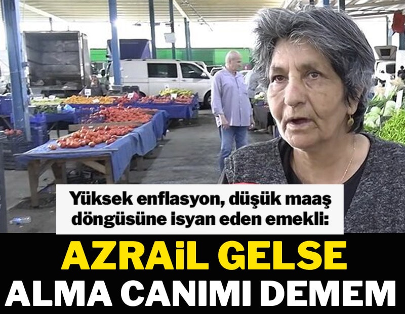 Azrail gelse alma canımı demem