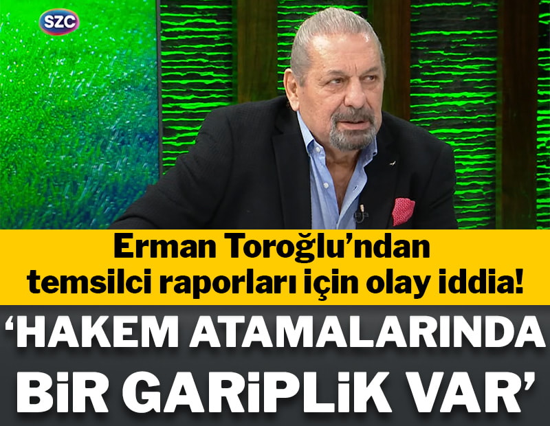 Erman Toroğlu'ndan olay iddia: 'Hakem atamalarında gariplik var'