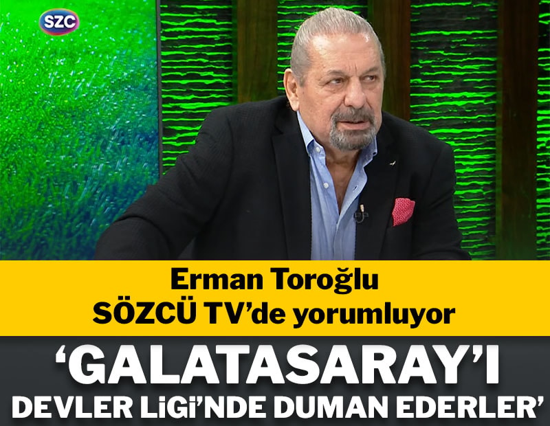 Erman Toroğlu, Galatasaray-Çorum FK maçını Sözcü TV'de yorumluyor