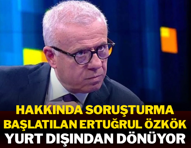 Hakkında soruşturma başlatılan Ertuğrul Özkök yurt dışından dönüyor