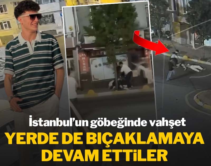 İstanbul'un göbeğinde vahşet! Yerde de bıçaklamaya devam ettiler