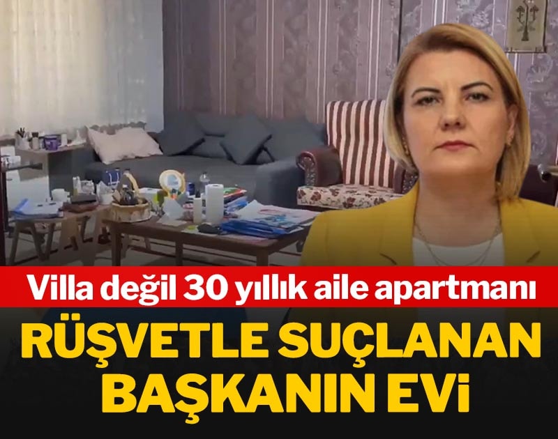 Rüşvetle suçlanan başkanın evi: Villa değil 30 yıllık aile apartmanı