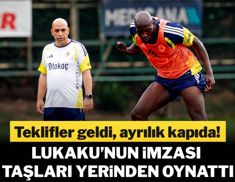 Lukaku'nun imzası taşları yerinden oynatacak, Fenerbahçe'de ayrılık kapıda