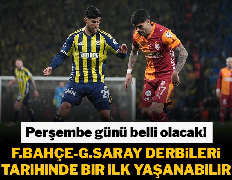 Fenerbahçe-Galatasaray derbileri tarihinde bir ilk yaşanabilir! Perşembe günü belli olacak
