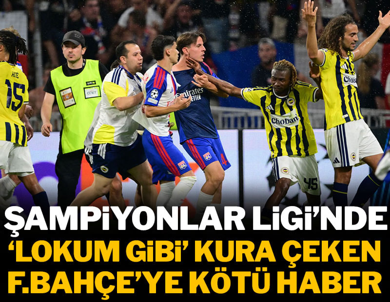 Şampiyonlar Ligi'nde 'lokum gibi' kura çeken Fenerbahçe'ye kötü haber