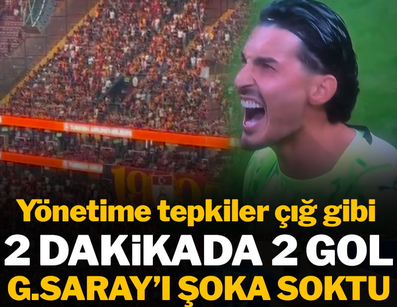 2 dakikada 2 gol Galatasaray'ı şoka soktu: Yönetime tepkiler çığ gibi