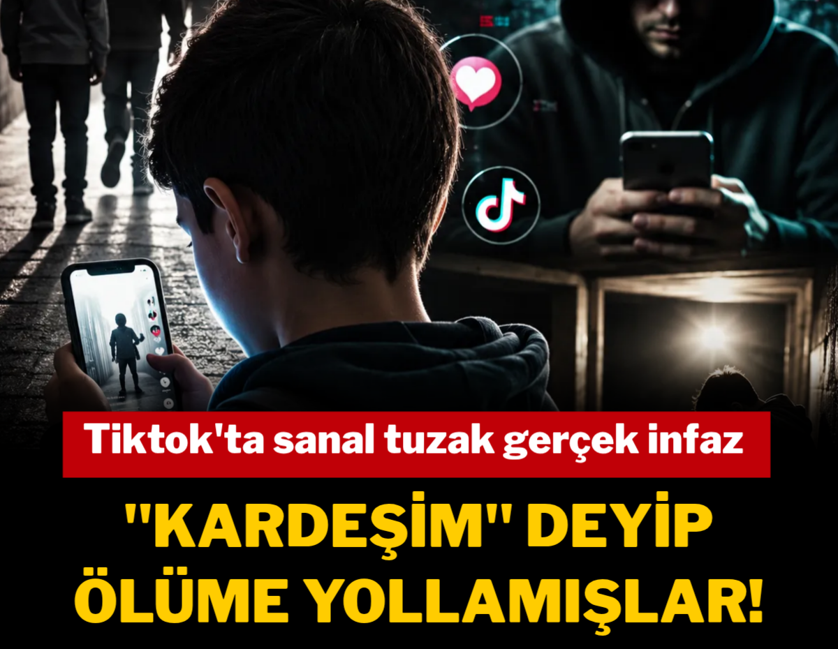 TikTok’taki sanal tuzak gerçek infaza dönüşüyor:"Kardeşim" deyip ölüme yolladılar