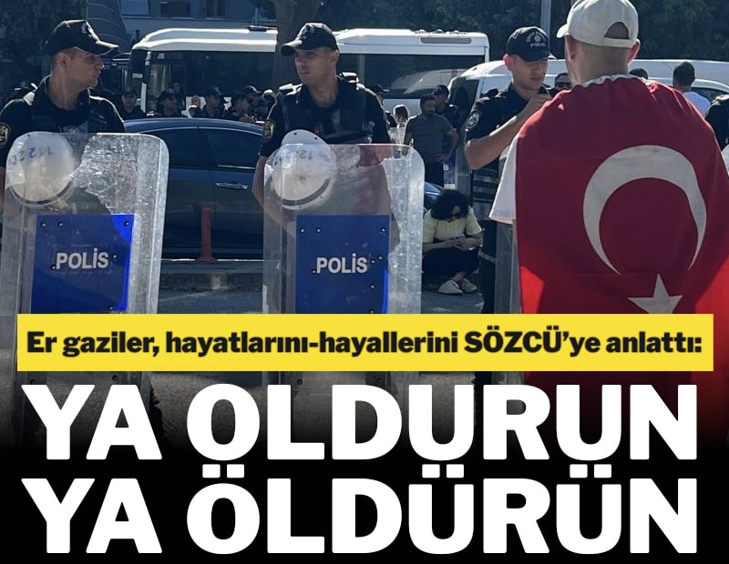 'Ya oldurun ya öldürün'