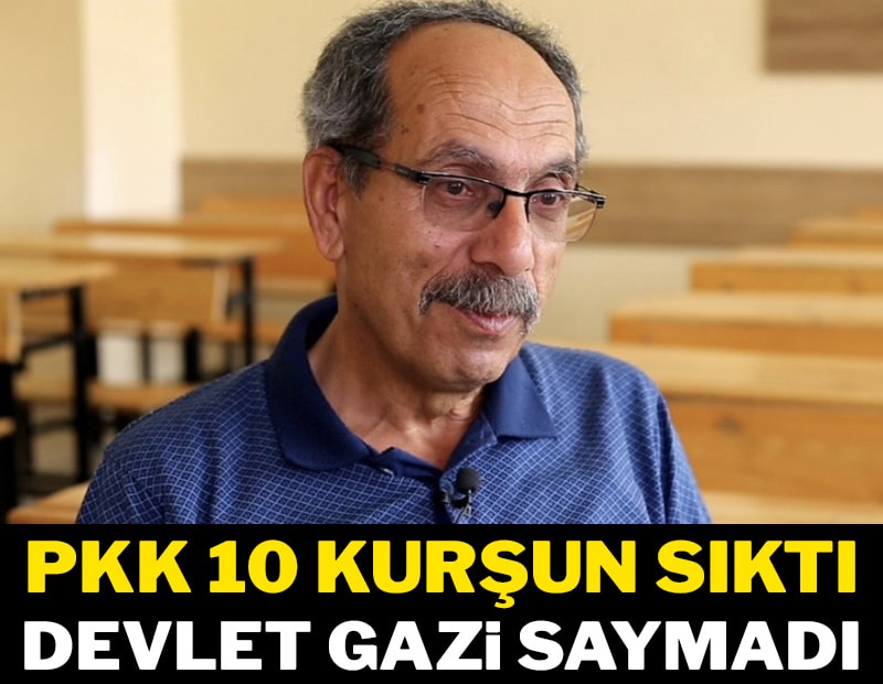PKK 10 kurşun sıktı devlet gazi saymadı