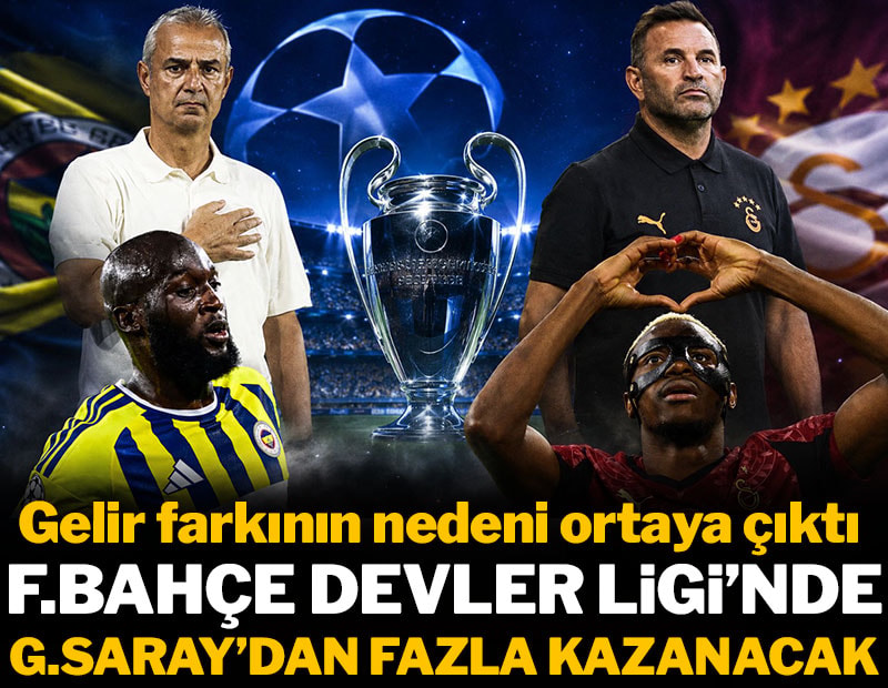 F.Bahçe Devler Ligi'nde G.Saray'dan fazla kazanacak: İşte gelir farkının sebebi