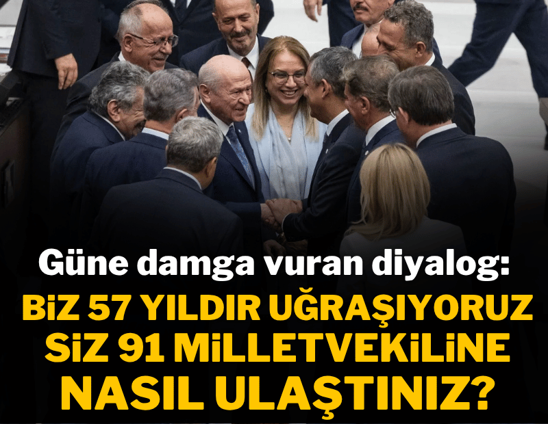 Güne damga vuran diyalog: Biz 57 yıldır uğraşıyoruz, siz bir gecede 91 milletvekiline nasıl ulaştınız?