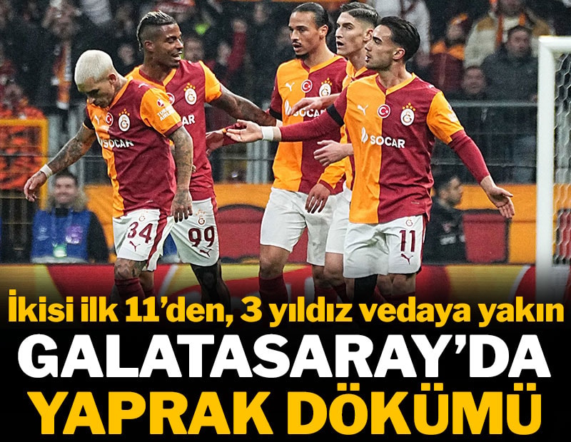 Galatasaray'da yaprak dökümü: İkisi ilk 11'den 3 yıldız vedaya yakın