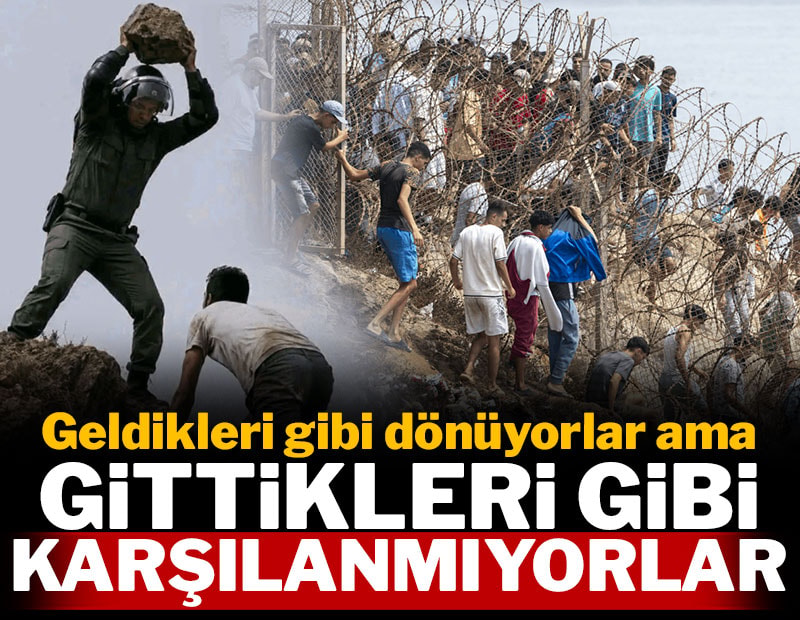 Geldikleri gibi dönüyorlar ama gittikleri gibi karşılanmıyorlar