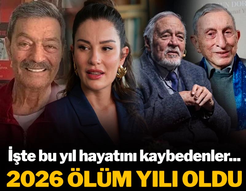 2026 Ölüm Yılı oldu: İşte bu sene vefat eden ünlüler