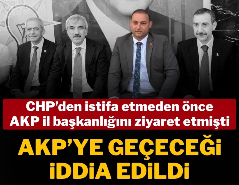 CHP'den istifa eden belediye başkanı AKP'ye mi geçiyor?