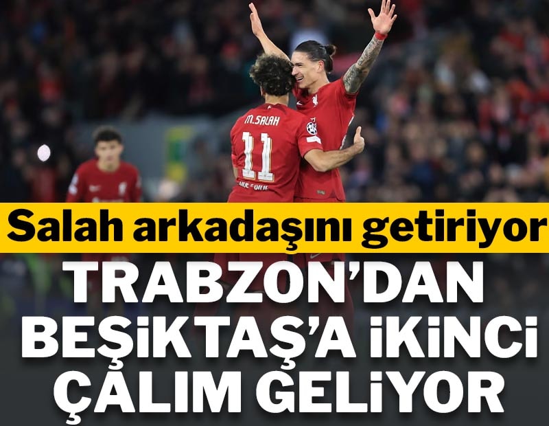 Trabzon'dan Beşiktaş'a ikinci çalım geliyor! Salah arkadaşını getiriyor