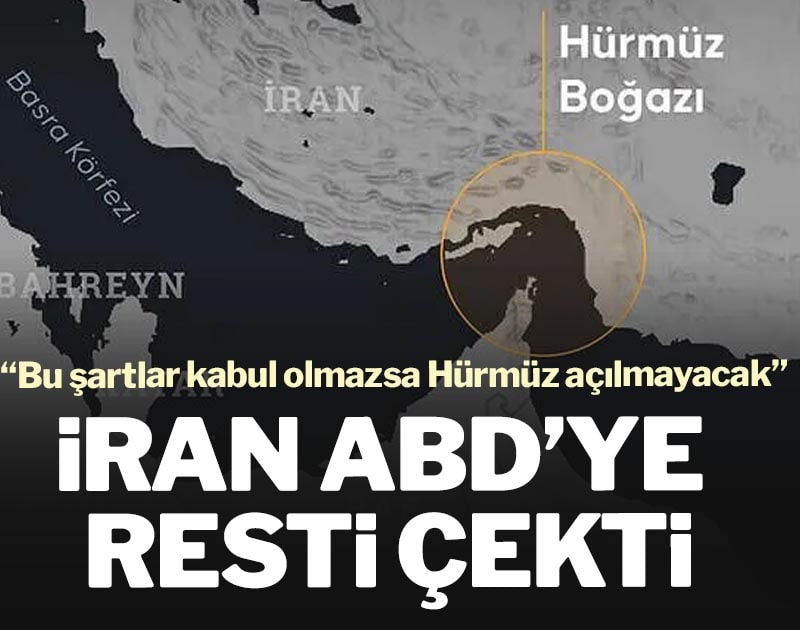 İran ABD’ye resti çekti: Bu şartlar kabul olmazsa Hürmüz açılmayacak