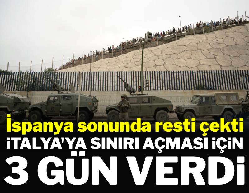 Faslı mülteciler Avrupa Birliği'nde büyük çatlak açtı: İspanya sınırlarını kapatan İtalya'ya Pazartesi gününe kadar süre verdi