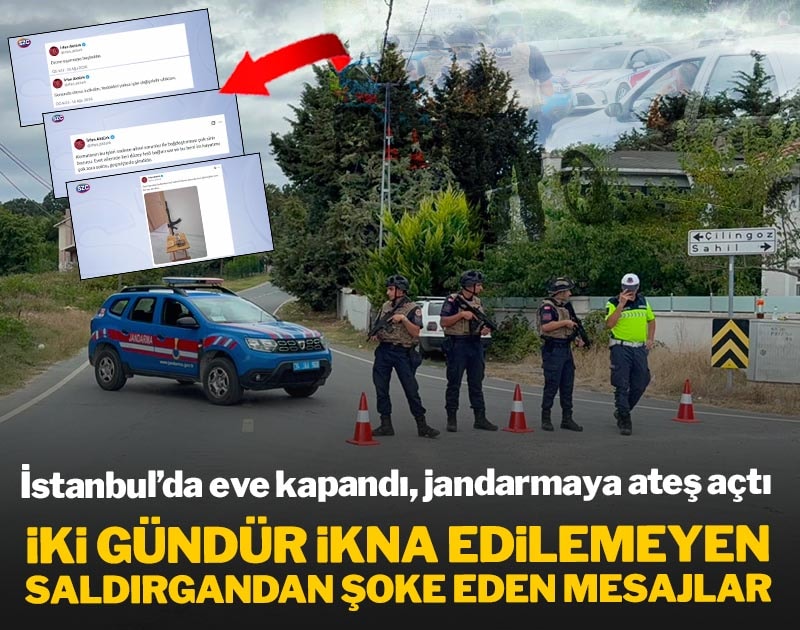 İstanbul'da eve kapandı, jandarmaya ateş açtı! Sosyal medyadan şoke eden mesajlar paylaşıyor
