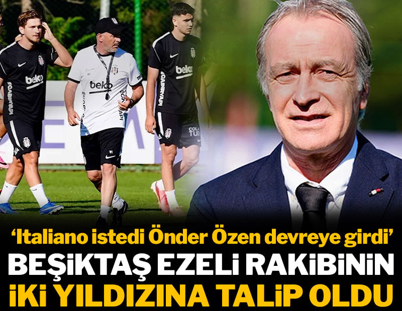 Beşiktaş ezeli rakibinin iki yıldızına talip oldu