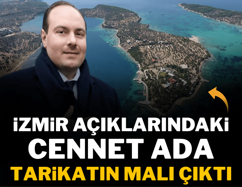 İzmir açıklarındaki cennet ada tarikatın malı çıktı!