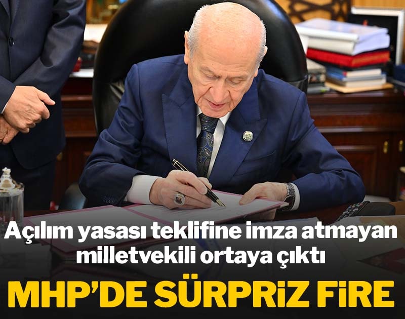 MHP'de sürpriz fire! Açılım yasasına imza atmayan milletvekili ortaya çıktı