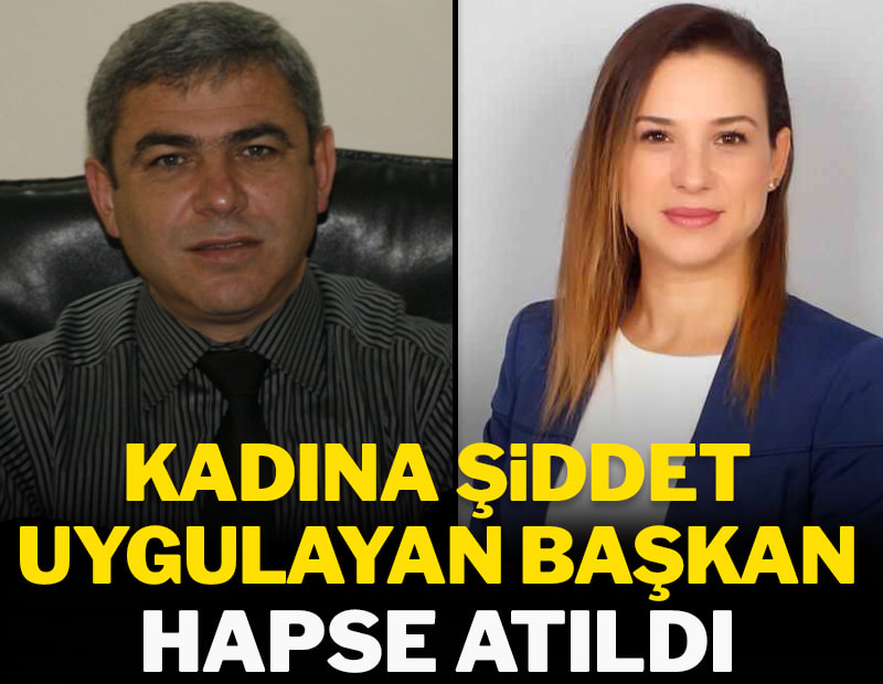Kadına şiddet uygulayan başkan hapse atıldı