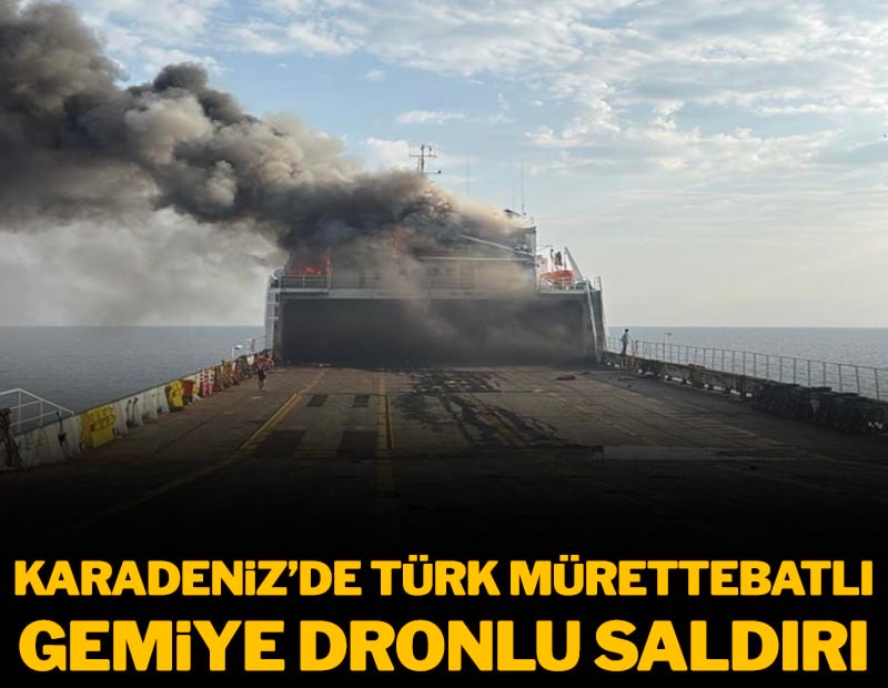 Karadeniz'de Türk mürettebatlı gemiye drone saldırısı