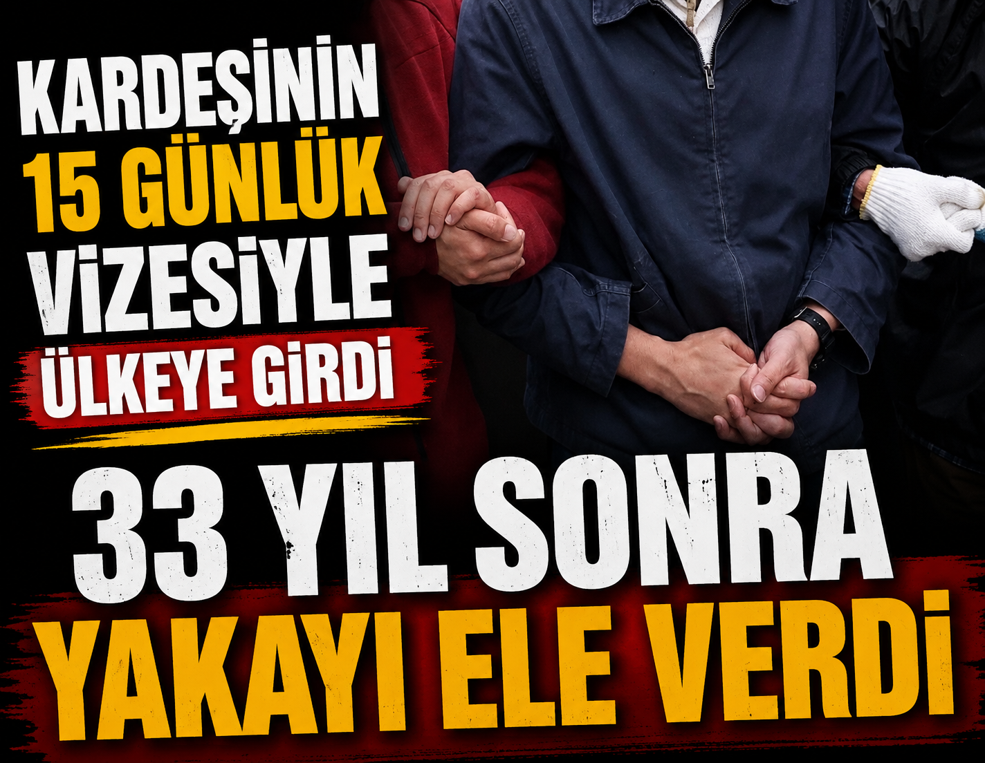 Kardeşinin 15 günlük vizesiyle ülkeye girdi, 33 yıl sonra yakayı ele verdi