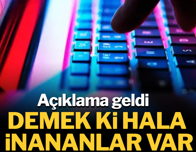 Demek ki hala inananlar var! Açıklama geldi