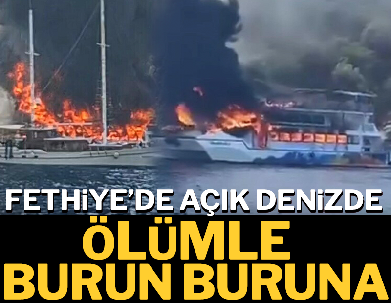 Fethiye'de açık denizde ölümle burun buruna