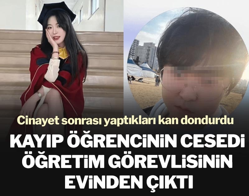 Kayıp öğrencinin cesedi öğretim görevlisinin evinden çıktı: Cinayet sonrası yaptıkları kan dondurdu