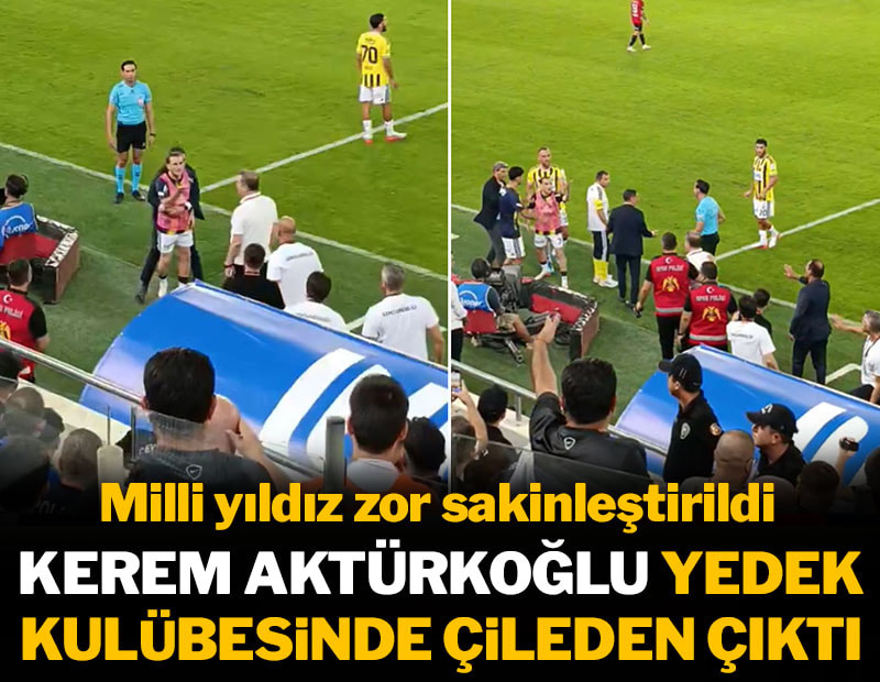 Kerem Aktürkoğlu yedek kulübesinde çileden çıktı: Milli yıldız zor sakinleştirildi