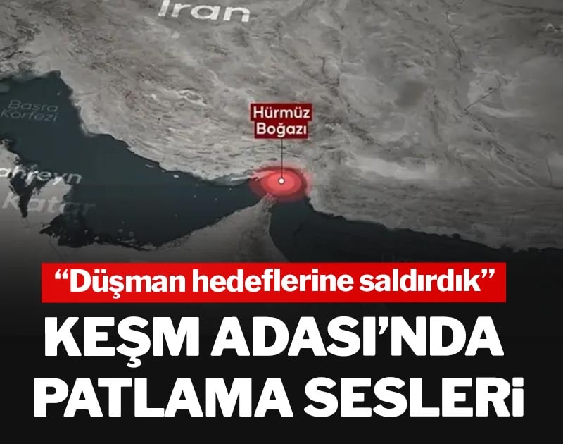 Keşm Adası’nda patlama sesleri: Düşman hedeflerine saldırdık