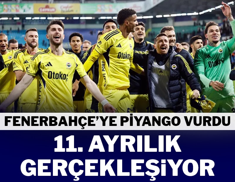Fenerbahçe'ye piyango vurdu! 11. ayrılık gerçekleşiyor